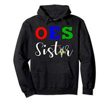 Load image into Gallery viewer, OES Order of the Eastern Star - Sistar, Sisterhood Pullover Hoodie