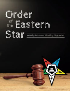 Order of the Eastern Star Worthy Matron's Meeting Planner: Plan meetings, time management tool, track voting, make notes. Installation gift for ... of the Eastern Star planner for meetings.